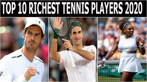 Top Richest Tennis Players In The World Richest Tennis Player