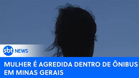 MG Polícia tenta identificar homem que agrediu mulher dentro de ônibus