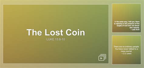 The Lost Coin Sermon by Sermon Research Assistant, Luke 15:8-10 - SermonCentral.com