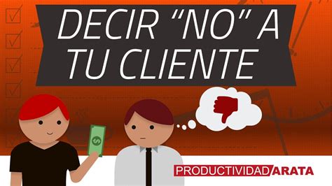 Como Decirle No” A Tu Cliente Productividad Arata 37 Youtube