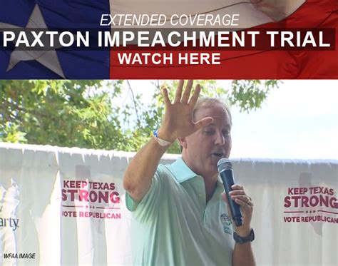 Paxton Impeachment Trial Extended Coverage News Talk Wbap Am