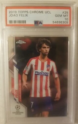 2019 20 Topps Chrome UCL Joao Felix Refractor PSA 10 Gem Mint EBay