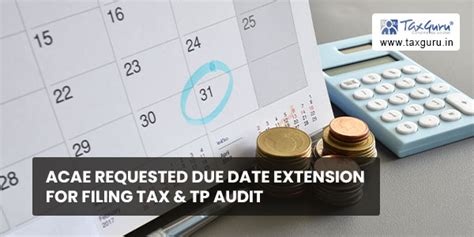 acae requested due date extension  filing tax tp audit