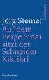 Auf dem Berge Sinai sitzt der Schneider Kikrikri Buch von Jörg Steiner