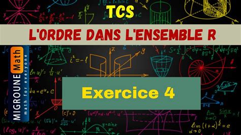 Lordre Dans Lensemble R Exercice 4 TCS YouTube