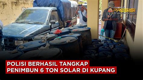 Timbun Ton Bbm Jenis Solar Warga Kupang Ditangkap Polisi Youtube