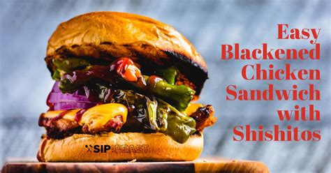 Blackened Chicken Sandwich So Easy And Delicious Sip And Feast