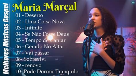 Maria Mar Al Infinito S As Melhores Musicas Gospel Mais Tocadas