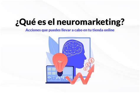 Neuromarketing Qu Es Y Acciones Recomendadas Digitaldot