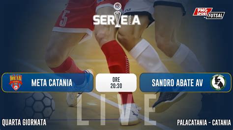 Seriea Futsal Meta Catania Bricocity Vs Sandro Abate Avellino G