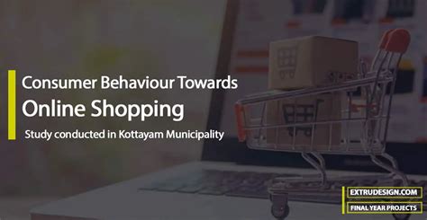 A Study On Consumer Behaviour Towards Online Shopping ExtruDesign