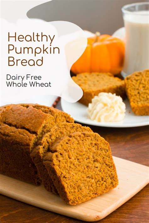 Healthy Pumpkin Bread Recipe Dairy Free Plant Based