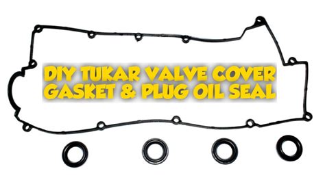 Cara Tukar Valve Cover Gasket RIFFVIEWCHANNEL YouTube