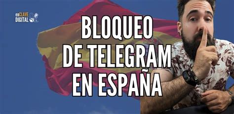 Explicando El Bloqueo De Telegram En Espa A Censura O Derecho