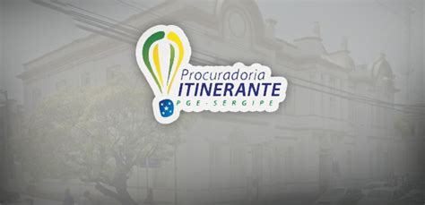 Pge Se Divulga Quantitativo Anual Da Procuradoria Itinerante Pge