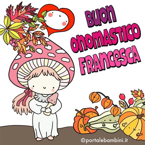 Buon Onomastico Francesca Immagini E Frasi Portalebambini It