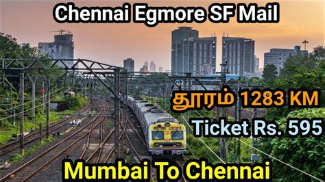 Mumbai To Chennai Train Journey Tamil Chennai Egmore SF Mail Train