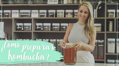 Kombucha Desde Cero C Mo Hacer Kombucha En Casa Primera