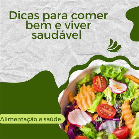 Dicas Para Comer Bem E Viver Saud Vel Ant Nio Augusto Meira Dos