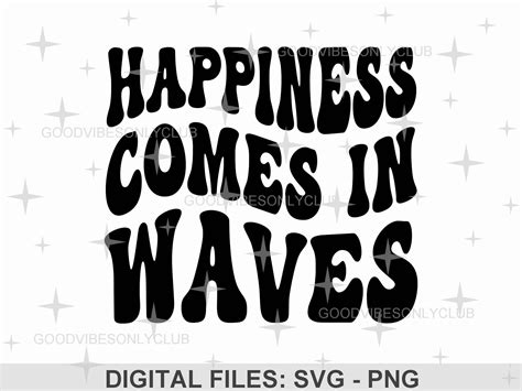 Happiness Comes In Waves Svg Good Vibes Png Retro Wavy Text