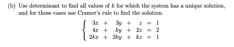 SOLVED B Use Determinant To Find All Values Of K For Which The