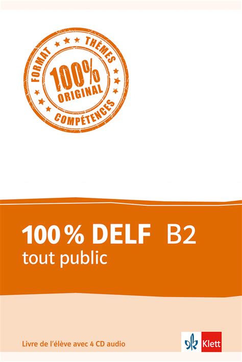 100% DELF B2 tout public: Livre de l’élève avec 4 CD audio | Klett Sprachen