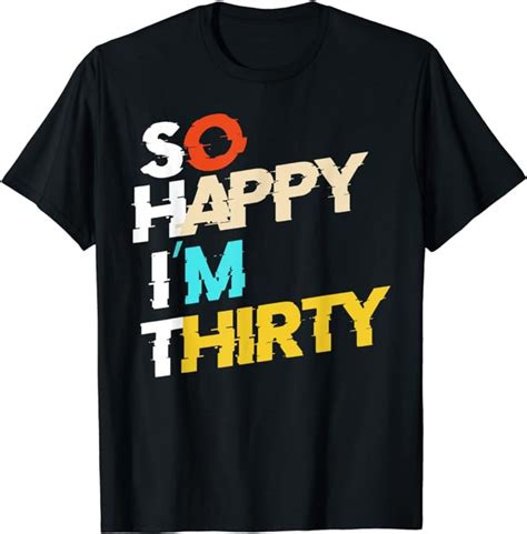 So Happy Im Thirty 30 Geburtstag Party Feier Geschenk Idee T Shirt