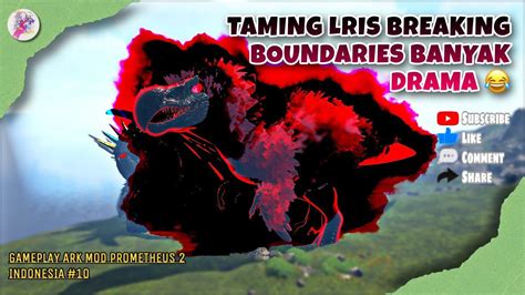 TAMING LRIS BREAKING BOUNDARIES BANYAK DRAMA GAMEPLAY ARK MOD