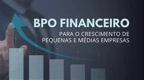 Como O BPO Financeiro Ajuda Crescer A Empresa Valoreasy