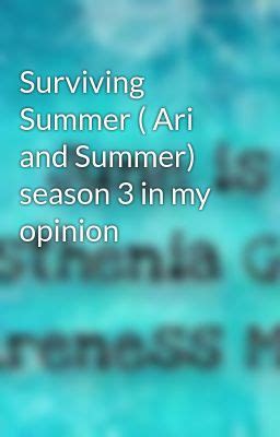 Surviving Summer ( Ari and Summer) season 3 in my opinion - Summer ...