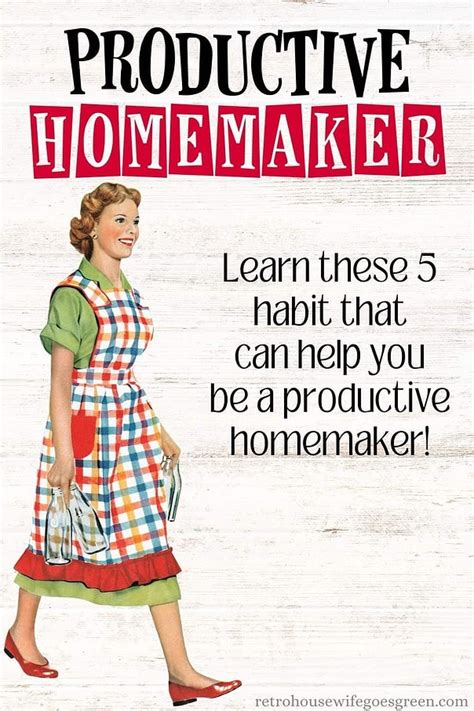 5 Habits Of A Productive Homemaker Retro Housewife Goes Green