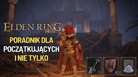 Elden Ring Poradnik Dla Pocz Tkuj Cych I Nie Tylko K Z Tymi