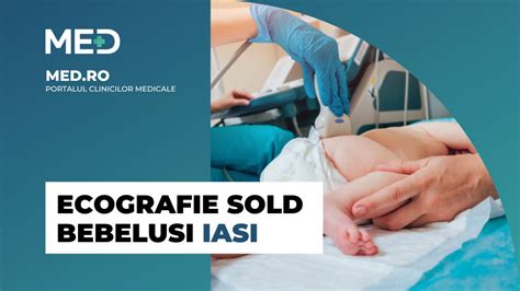 Ecografie Sold Bebelusi Iasi Top Clinici Pre Uri Programare Online