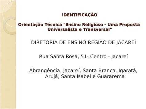 PPT IDENTIFICAÇÃO Orientação Técnica Ensino Religioso Uma Proposta