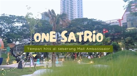 One Satrio At Cbd Mega Kuningan Tempat Hangout Terbaru Di Jakarta