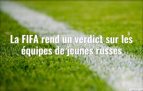 La FIFA rend son verdict sur les équipes de jeunes russes