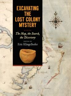 Excavating the Lost Colony Mystery | University of North Carolina Press ...