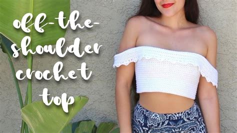 Off The Shoulder Crochet Top Tutorial YouTube