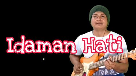 Guitar Cover Idaman Hati Youtube