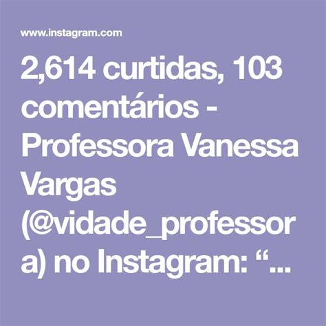 Curtidas Coment Rios Professora Vanessa Vargas Vidade