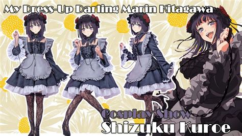 My Dress Up Darling Marin Kitagawa Shizuku Kuroe Cosplay Show Youtube