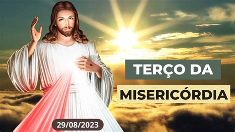 TERÇO DA MISERICÓRDIA AO VIVO DE HOJE 29 08 2023 TERÇO DA DIVINA