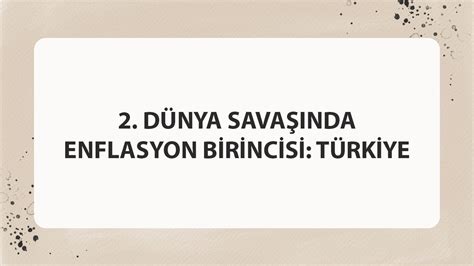 2 DÜNYA SAVAŞINDA ENFLASYON BİRİNCİSİ TÜRKİYE YouTube