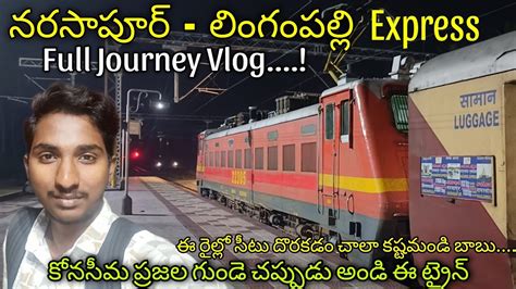 Narasapur Express Full Journey Vlog Narasapur Lingampalli Exp