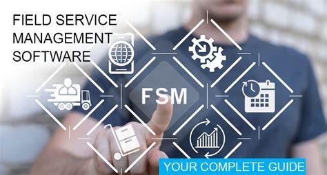 Comprehensive Guide To Field Service Management Software