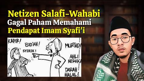 Jawaban Atas Netizen Salafi Wahabi Yang Gagal Paham Memahami Pendapat