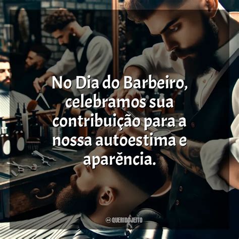 Dia Do Barbeiro Frases Perfeitas Querido Jeito