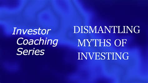 Dismantling Myths Of Investing Wealth Cairn