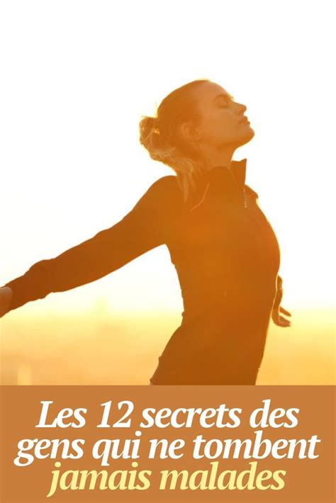 Les 12 Secrets Des Gens Qui Ne Tombent Jamais Malades