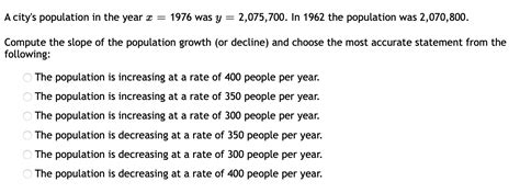 Solved A City S Population In The Year X Was Y Chegg